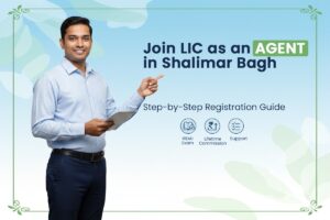 Read more about the article Join LIC as an Agent in Shalimar Bagh – Eligibility, Process & Benefits