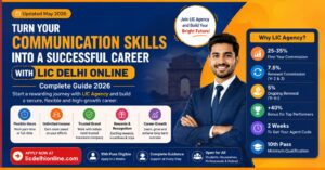 Read more about the article Turn Your Communication Skills into a Successful Career with LIC Delhi Online