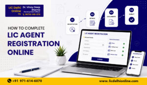 Read more about the article How to Complete LIC Agent Registration Online: Step-by-Step Process